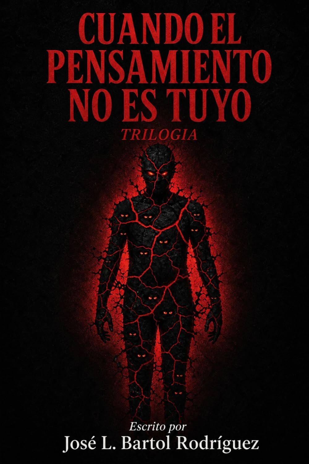 Cuando el pensamiento no es tuyo: La Trilogía Completa
